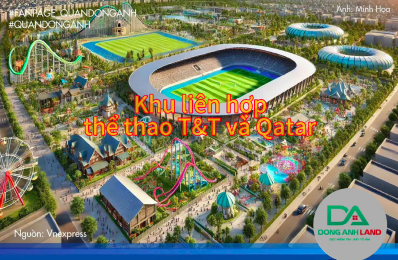 Dự Án Khu Liên Hợp Thể Thao 4,5 tỷ USD Sắp Triển Khai Tại Đông Anh 